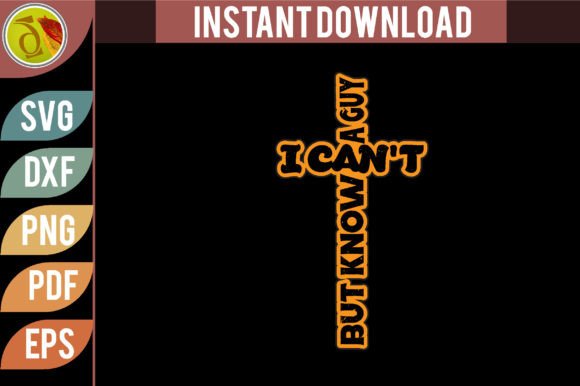 I Can't But Know a Guy Christian Svg Crafts