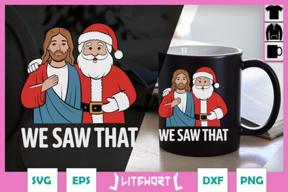 We Saw That Happy Jesus Santa SVG and Crafts